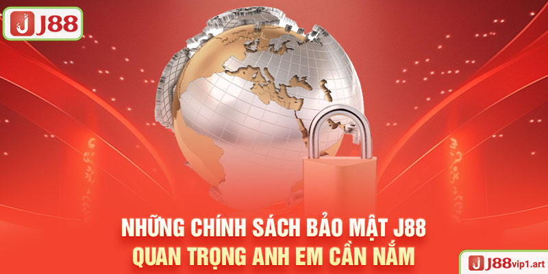 Chính Sách Bảo Mật J88 Những Chính Sách Bảo Mật J88 Quan Trọng Anh Em Cần Nắm