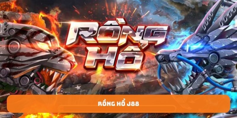 Rồng Hổ J88